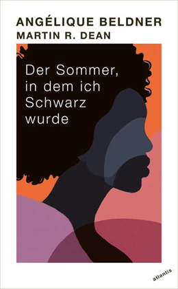 Abbildung von Angélique / Martin R. | Der Sommer, in dem ich Schwarz wurde | 1. Auflage | 2021 | beck-shop.de