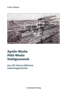 Abbildung von Wagner | Apollo-Werke · Pöhl-Werke · Stahlgusswerk | 1. Auflage | 2021 | beck-shop.de