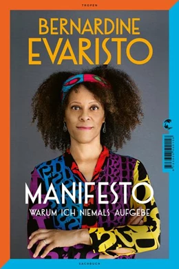 Abbildung von Evaristo | Manifesto. Warum ich niemals aufgebe. Ein inspirierendes Buch über den Lebensweg der ersten Schwarzen Booker-Prize-Gewinnerin und Bestseller-Autorin von »Mädchen, Frau etc.« | 1. Auflage | 2022 | beck-shop.de