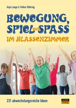 Abbildung von Lange / Döhring | Bewegung, Spiel & Spaß im Klassenzimmer | 1. Auflage | 2021 | beck-shop.de