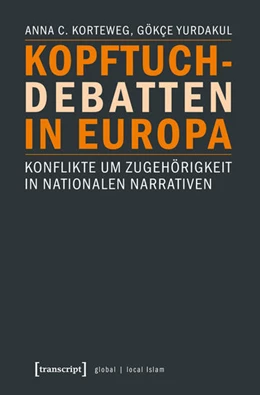 Abbildung von Korteweg / Yurdakul | Kopftuchdebatten in Europa | 1. Auflage | 2016 | beck-shop.de