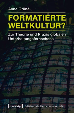 Abbildung von Grüne | Formatierte Weltkultur? | 1. Auflage | 2016 | beck-shop.de