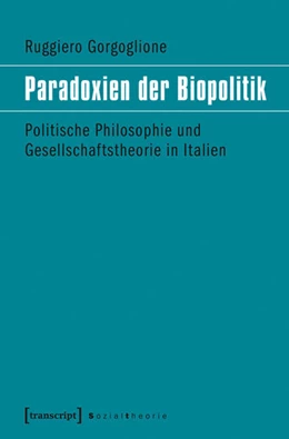 Abbildung von Gorgoglione | Paradoxien der Biopolitik | 1. Auflage | 2016 | beck-shop.de