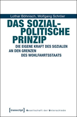 Abbildung von Böhnisch / Schröer | Das Sozialpolitische Prinzip | 1. Auflage | 2016 | beck-shop.de