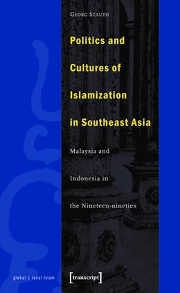 Abbildung von Stauth | Politics and Cultures of Islamization in Southeast Asia | 1. Auflage | 2015 | beck-shop.de