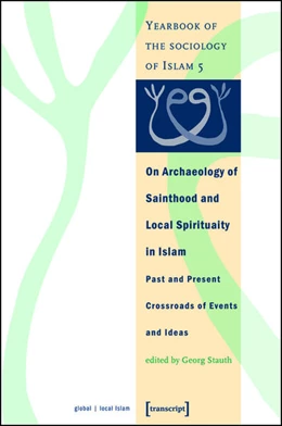 Abbildung von Stauth | On Archaeology of Sainthood and Local Spirituality in Islam | 1. Auflage | 2015 | beck-shop.de