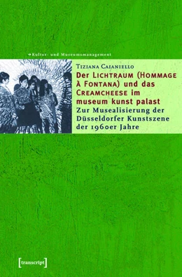 Abbildung von Caianiello | Der »Lichtraum (Hommage à Fontana)« und das »Creamcheese« im museum kunst palast | 1. Auflage | 2015 | beck-shop.de