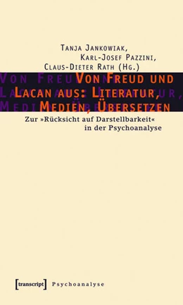 Abbildung von Jankowiak / Pazzini | Von Freud und Lacan aus: Literatur, Medien, Übersetzen | 1. Auflage | 2015 | beck-shop.de