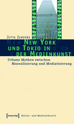 Abbildung von Zaremba | New York und Tokio in der Medienkunst | 1. Auflage | 2015 | beck-shop.de