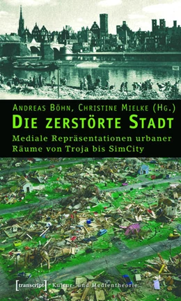 Abbildung von Böhn / Mielke | Die zerstörte Stadt | 1. Auflage | 2015 | beck-shop.de