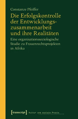 Abbildung von Pfeiffer | Die Erfolgskontrolle der Entwicklungszusammenarbeit und ihre Realitäten | 1. Auflage | 2015 | beck-shop.de