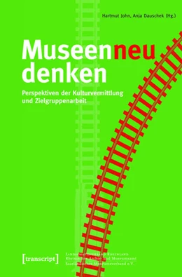 Abbildung von John / Dauschek | Museen neu denken | 1. Auflage | 2015 | beck-shop.de