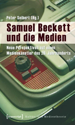 Abbildung von Seibert | Samuel Beckett und die Medien | 1. Auflage | 2015 | beck-shop.de