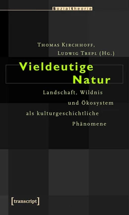 Abbildung von Kirchhoff / Trepl (verst.) | Vieldeutige Natur | 1. Auflage | 2015 | beck-shop.de