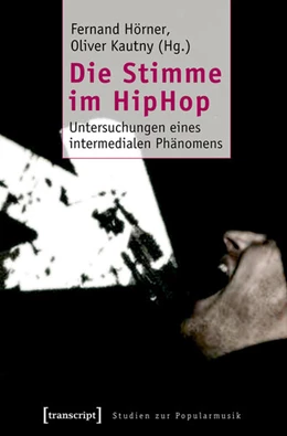 Abbildung von Hörner / Kautny | Die Stimme im HipHop | 1. Auflage | 2015 | beck-shop.de