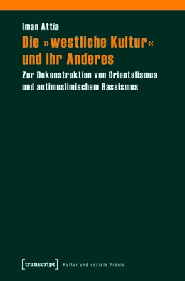 Abbildung von Attia | Die »westliche Kultur« und ihr Anderes | 1. Auflage | 2015 | beck-shop.de