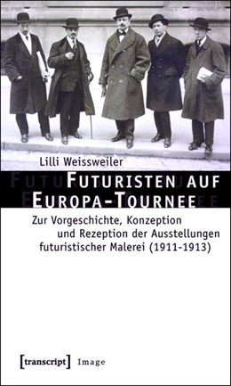 Abbildung von Weissweiler | Futuristen auf Europa-Tournee | 1. Auflage | 2015 | beck-shop.de