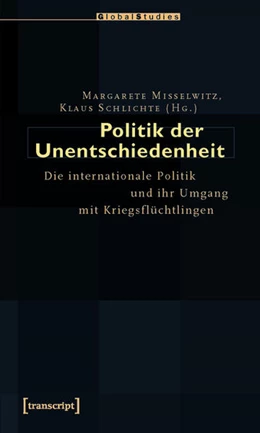 Abbildung von Misselwitz / Schlichte | Politik der Unentschiedenheit | 1. Auflage | 2015 | beck-shop.de