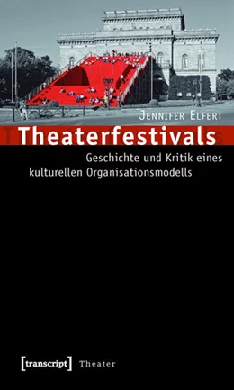 Abbildung von Elfert | Theaterfestivals | 1. Auflage | 2015 | beck-shop.de