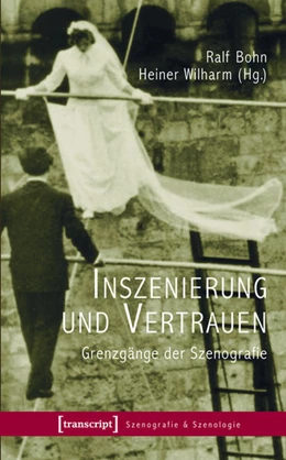 Abbildung von Bohn / Wilharm | Inszenierung und Vertrauen | 1. Auflage | 2015 | beck-shop.de