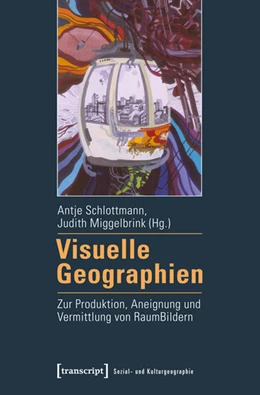 Abbildung von Schlottmann / Miggelbrink | Visuelle Geographien | 1. Auflage | 2015 | beck-shop.de