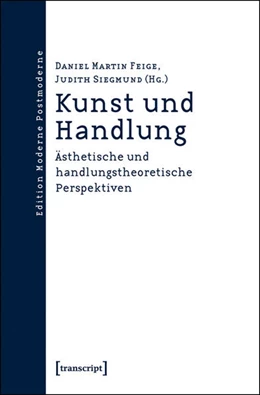 Abbildung von Feige / Siegmund | Kunst und Handlung | 1. Auflage | 2015 | beck-shop.de