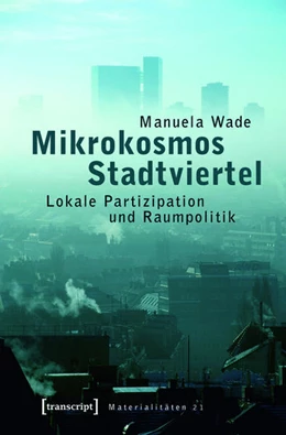 Abbildung von Wade | Mikrokosmos Stadtviertel | 1. Auflage | 2015 | beck-shop.de