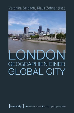 Abbildung von Selbach / Zehner | London - Geographien einer Global City | 1. Auflage | 2016 | beck-shop.de