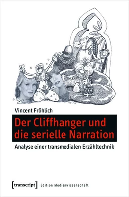 Abbildung von Fröhlich | Der Cliffhanger und die serielle Narration | 1. Auflage | 2015 | beck-shop.de