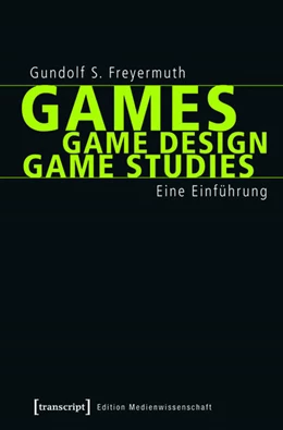 Abbildung von Freyermuth | Games | Game Design | Game Studies | 1. Auflage | 2015 | beck-shop.de