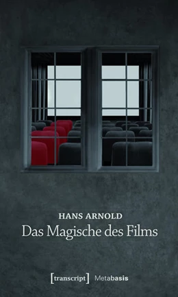 Abbildung von Arnold / Christians | Das Magische des Films | 1. Auflage | 2015 | beck-shop.de