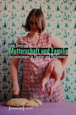 Abbildung von Dreysse | Mutterschaft und Familie: Inszenierungen in Theater und Performance | 1. Auflage | 2015 | beck-shop.de