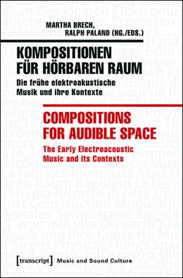 Abbildung von Brech / Paland | Kompositionen für hörbaren Raum / Compositions for Audible Space | 1. Auflage | 2015 | beck-shop.de