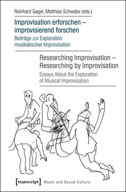 Abbildung von Gagel / Schwabe | Improvisation erforschen - improvisierend forschen / Researching Improvisation - Researching by Improvisation | 1. Auflage | 2016 | beck-shop.de