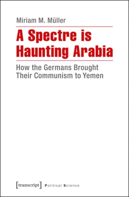 Abbildung von Müller | A Spectre is Haunting Arabia | 1. Auflage | 2015 | beck-shop.de