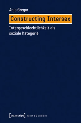 Abbildung von Gregor | Constructing Intersex | 1. Auflage | 2015 | beck-shop.de