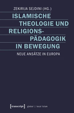 Abbildung von Sejdini | Islamische Theologie und Religionspädagogik in Bewegung | 1. Auflage | 2016 | beck-shop.de