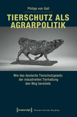 Abbildung von Gall | Tierschutz als Agrarpolitik | 1. Auflage | 2016 | beck-shop.de