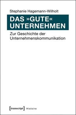 Abbildung von Hagemann-Wilholt | Das »gute« Unternehmen | 1. Auflage | 2016 | beck-shop.de