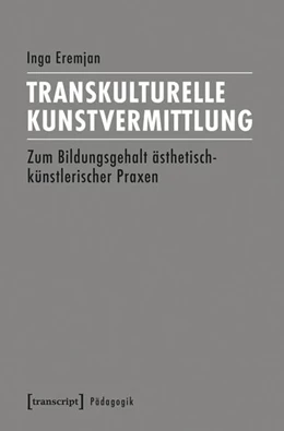 Abbildung von Eremjan | Transkulturelle Kunstvermittlung | 1. Auflage | 2016 | beck-shop.de