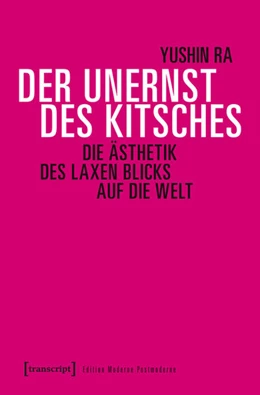 Abbildung von Ra | Der Unernst des Kitsches | 1. Auflage | 2016 | beck-shop.de