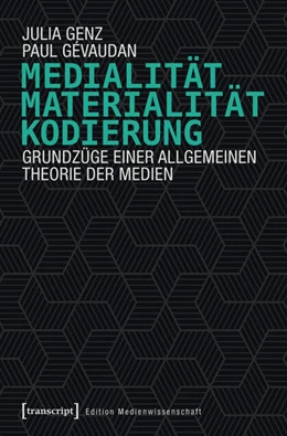 Abbildung von Genz / Gévaudan | Medialität, Materialität, Kodierung | 1. Auflage | 2016 | beck-shop.de