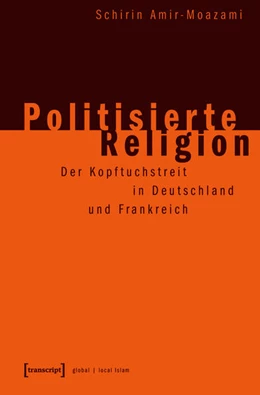 Abbildung von Amir-Moazami | Politisierte Religion | 1. Auflage | 2015 | beck-shop.de