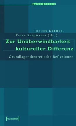Abbildung von Dreher / Stegmaier | Zur Unüberwindbarkeit kultureller Differenz | 1. Auflage | 2015 | beck-shop.de