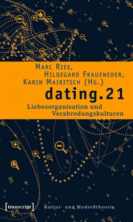 Abbildung von Ries / Fraueneder | dating.21 | 1. Auflage | 2015 | beck-shop.de