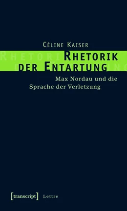 Abbildung von Kaiser | Rhetorik der Entartung | 1. Auflage | 2015 | beck-shop.de