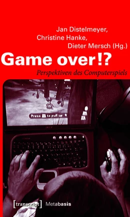 Abbildung von Distelmeyer / Hanke | Game over!? | 1. Auflage | 2015 | beck-shop.de