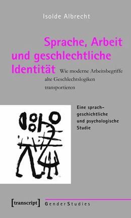 Abbildung von Albrecht | Sprache, Arbeit und geschlechtliche Identität | 1. Auflage | 2015 | beck-shop.de