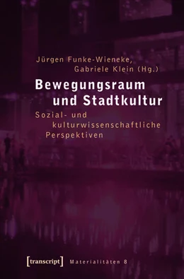 Abbildung von Funke-Wieneke / Klein | Bewegungsraum und Stadtkultur | 1. Auflage | 2015 | beck-shop.de