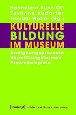 Abbildung von Kunz-Ott / Kudorfer | Kulturelle Bildung im Museum | 1. Auflage | 2015 | beck-shop.de